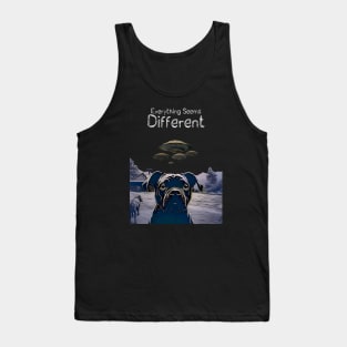 UFOs: Everything Seems Different.  Dog Thinks UFOs Are Real on a dark (Knocked Out) background Tank Top